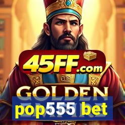 pop555 bet